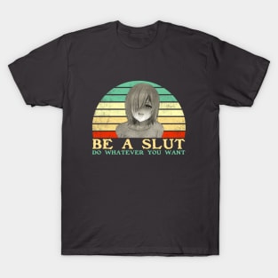 Be a Slut Do Whatever You Want - Funny Lesbian Anime - Retro Sunset T-Shirt